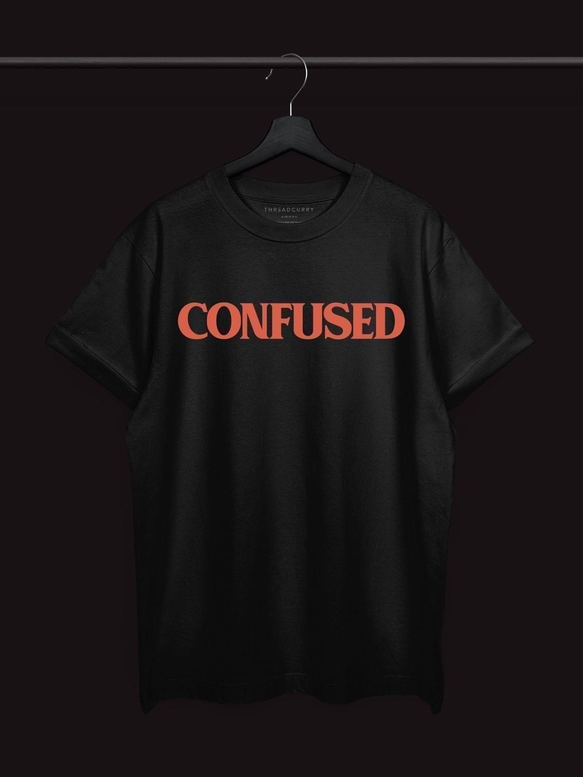 CONFUSED Tshirt